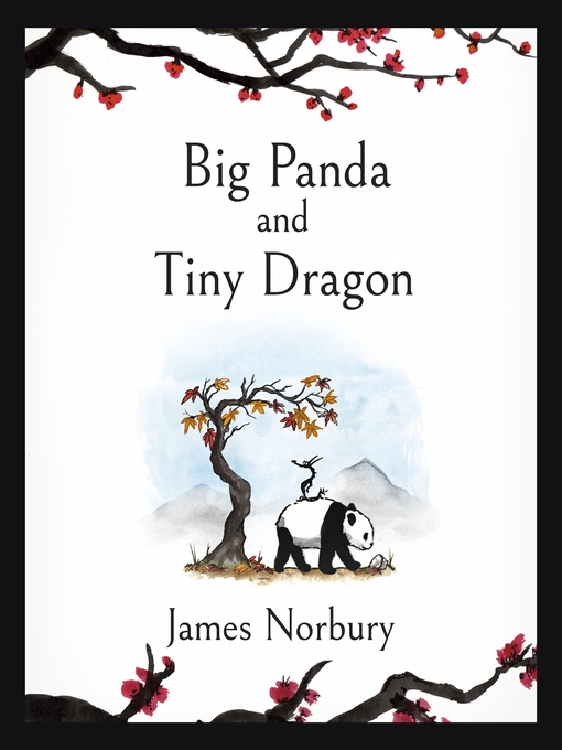 Title details for Big Panda and Tiny Dragon by James Norbury - Wait list